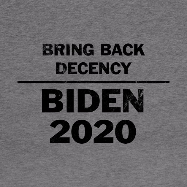 Bring back decency by BidenBecause